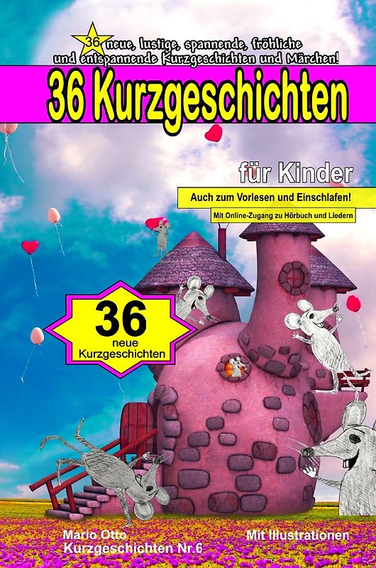 Kurzgeschichten für Kinder / 36 Kurzgeschichten für Kinder (Kurzgeschichten Nr.6) (Edle Ausgabe zum Verschenken)