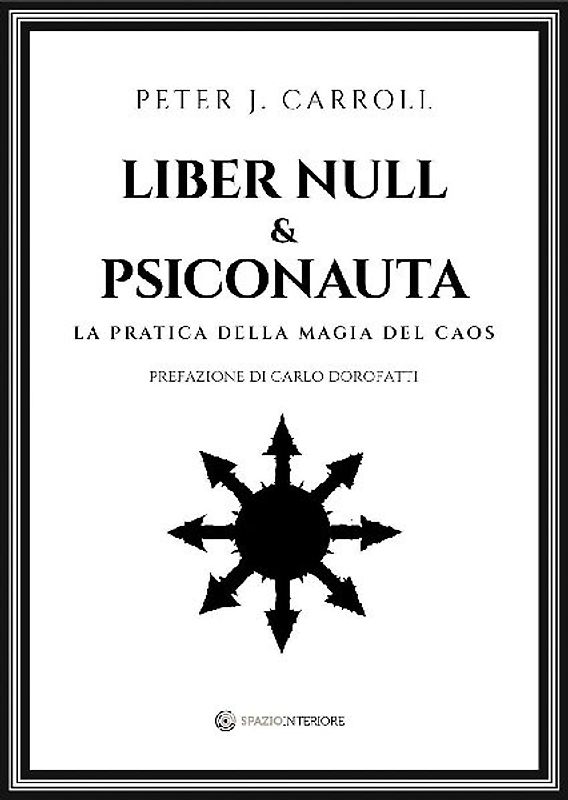 Liber Null & Psiconauta. La pratica della magia del caos