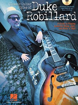Classic Guitar Styles of Duke Robillard: A Guide to Playing Authentic Blues, Jazz and Rock 'n' Roll - Rubin, Dave
