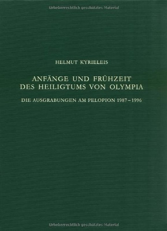 Anfänge und Frühzeit des Heiligtums von Olympia