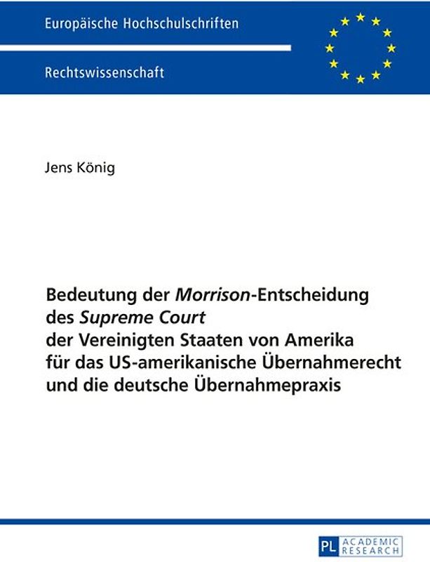 Bedeutung der «Morrison»-Entscheidung des «Supreme Court» der Vereinigten Staaten von Amerika für das US-amerikanische Übernahmerecht und die deutsche Übernahmepraxis