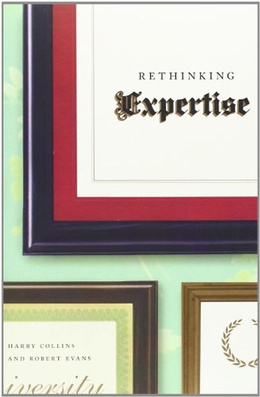 Rethinking Expertise - Collins, Harry
