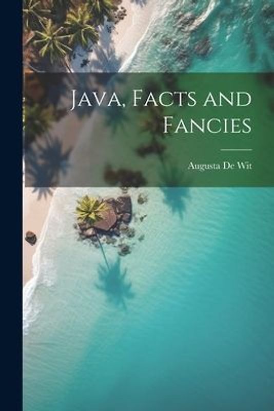 Java, Facts and Fancies