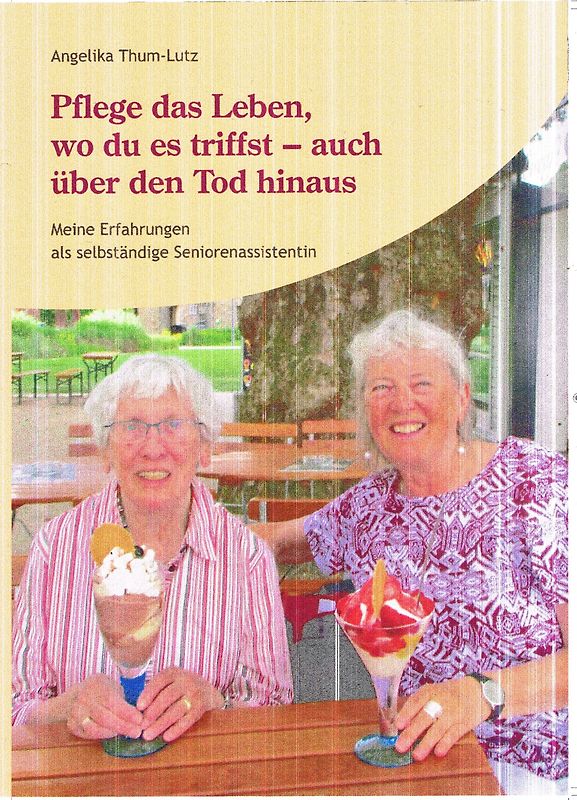 Pflege das Leben, wo du es triffst -auch über den Tod hinaus