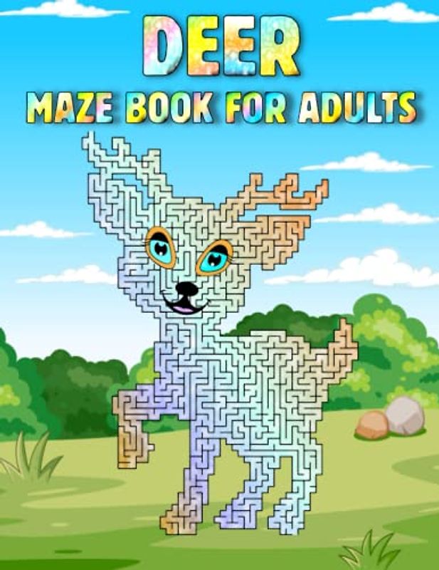 Deer Maze Book For Adults: Challenging Deer Mazes For Adults Hours Of Fun And Relaxing