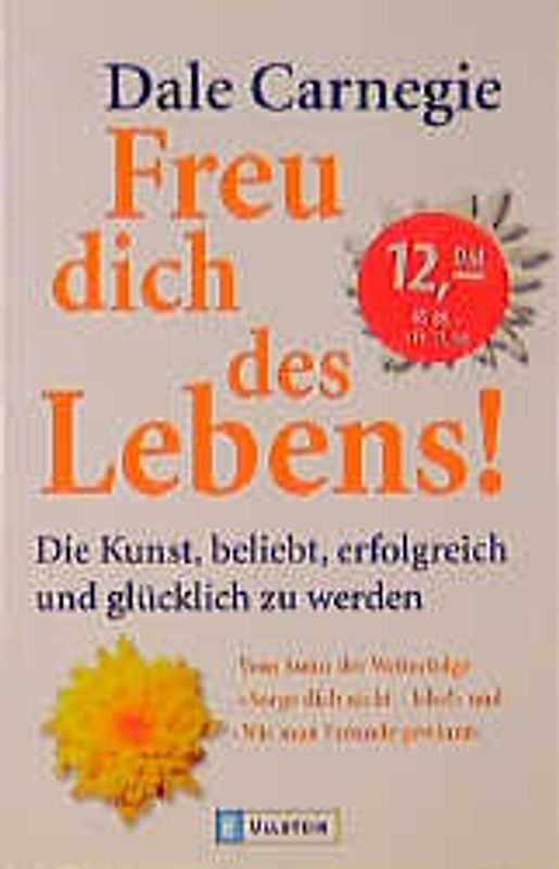 Freu Dich des Lebens!. Die Kunst, beliebt, erfolgreich und glücklich zu werden