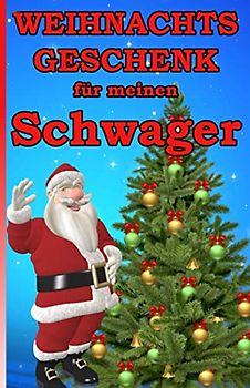 Weihnachtsgeschenk für meinen Schwager: Das kleine Mitbringsel für meinen Schwager zum Weihnachtsfest