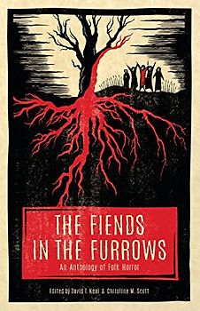 The Fiends in the Furrows