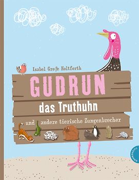 Gudrun das Truthuhn und andere tierische Zungenbrecher