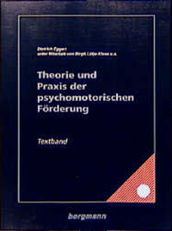 Theorie und Praxis der psychomotorischen Förderung. Textband und Arbeitsbuch