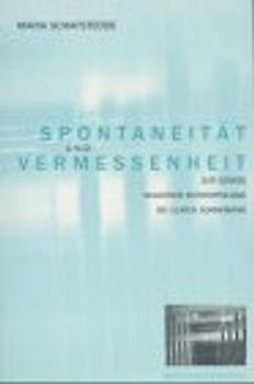 Spontanität und Vermessenheit