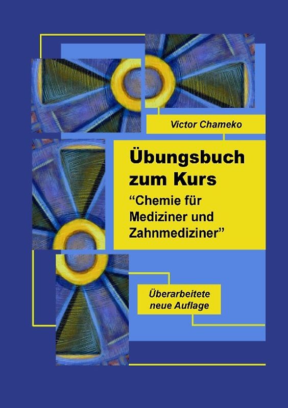 Übungsbuch zum Kurs "Chemie für Mediziner und Zahnmediziner"