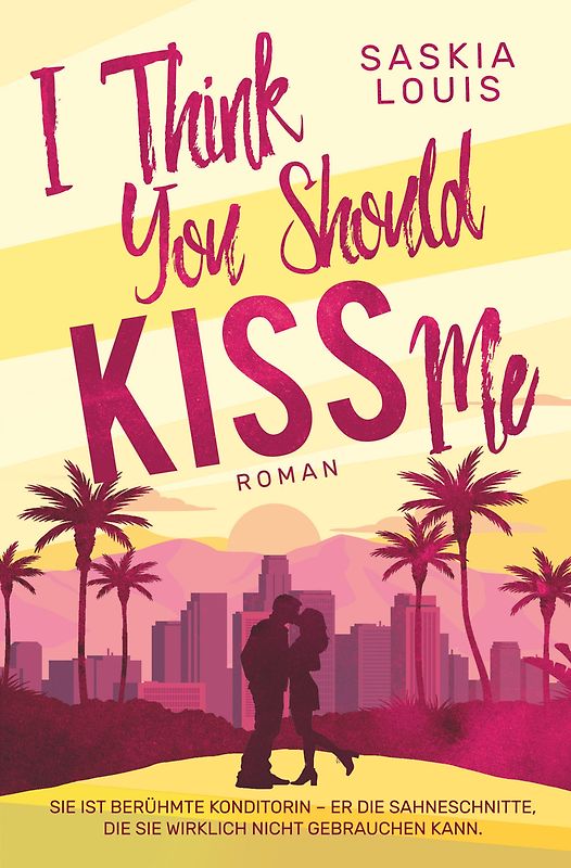 I Think You Should Kiss Me