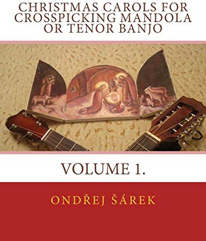 Christmas Carols for Crosspicking Mandola or Tenor Banjo: Volume 1.