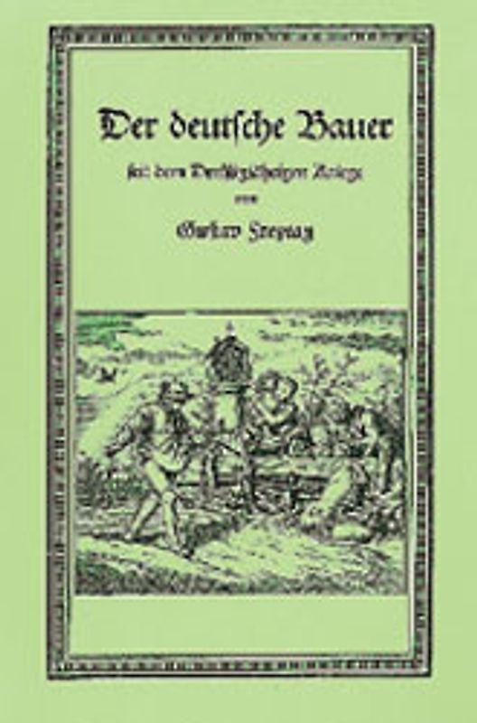Der deutsche Bauer seit dem Dreissigjährigen Kriege