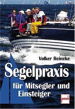 Segelpraxis für Mitsegler und Einsteiger