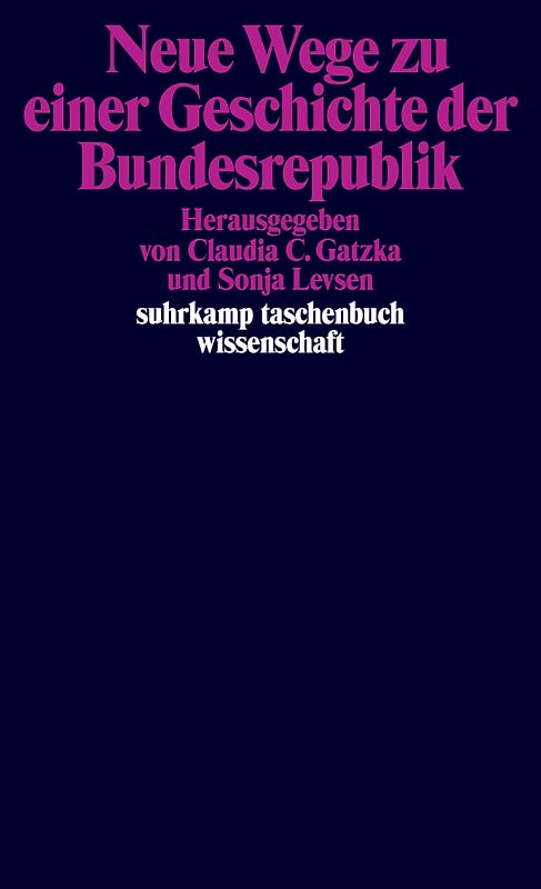 Neue Wege zu einer Geschichte der Bundesrepublik