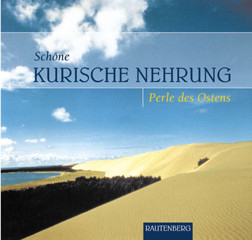 Schöne Kurische Nehrung. Perle des Ostens