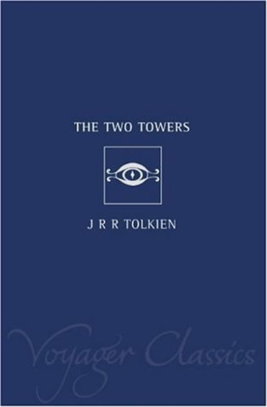 The Two Towers: Two Towers v. 2 (Voyager Classics) - Tolkien, John Ronald Reuel