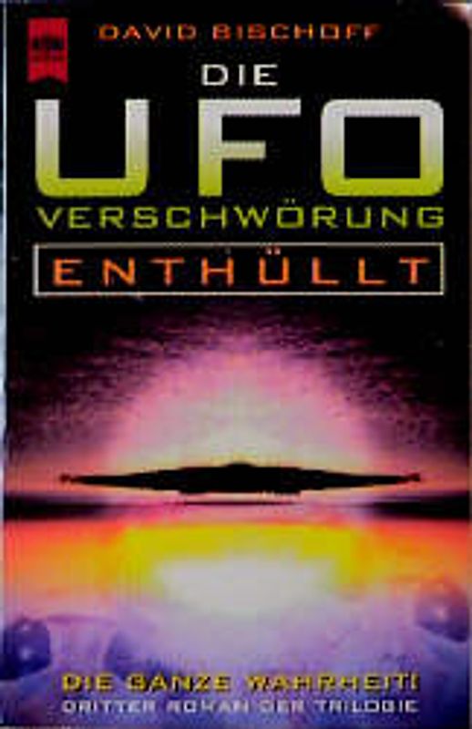 Die Ufo-Verschwörung / Enthüllt. Dritter Roman der Trilogie