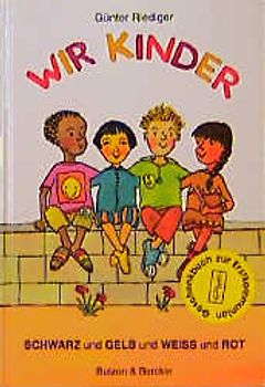 Wir Kinder schwarz und gelb und weiss und rot