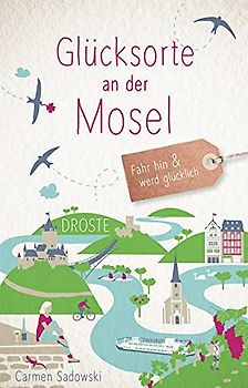 Glücksorte an der Mosel