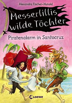 Messerlillis wilde Töchter - Piratenalarm in Santocruz