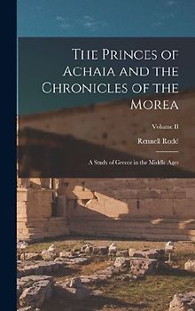 The Princes of Achaia and the Chronicles of the Morea
