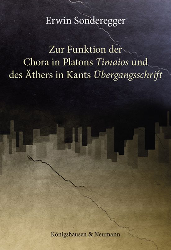 Zur Funktion der Chora in Platons ,Timaios’ und des Äthers in Kants ,Übergangsschrift’