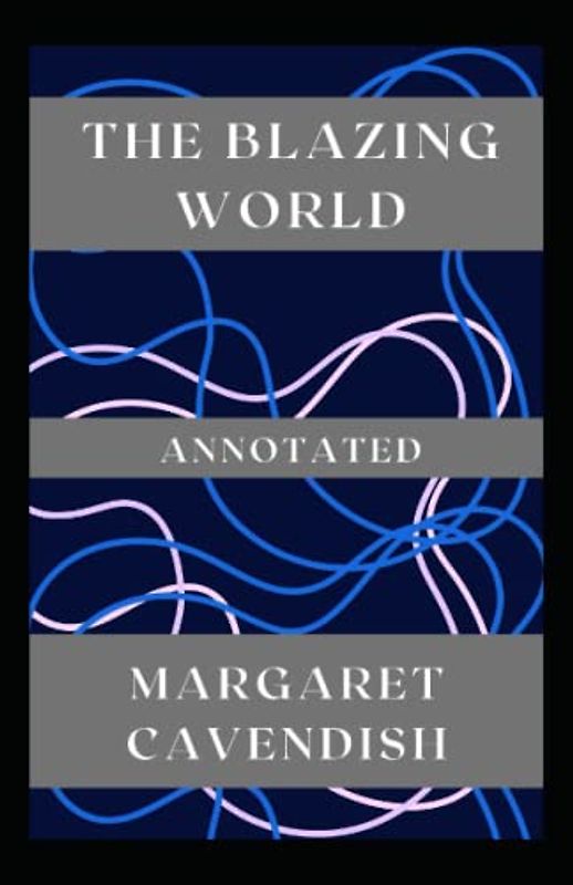 The Blazing World Annotated