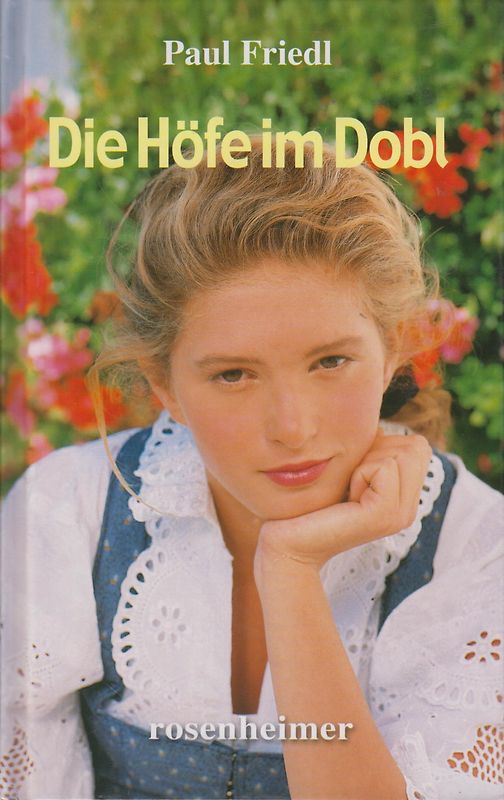 Die Höfe im Dobl - Paul Friedl [Gebundene Ausgabe]