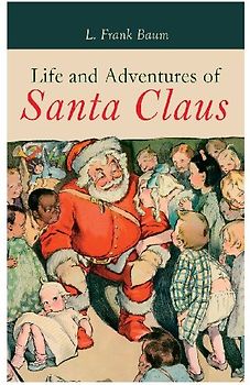 Life and Adventures of Santa Claus