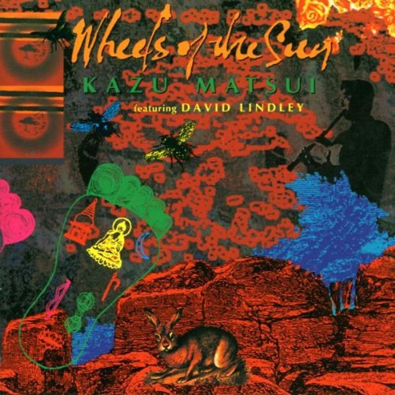 Kazu &.David Lindley Matsui - Wheels of the Sun