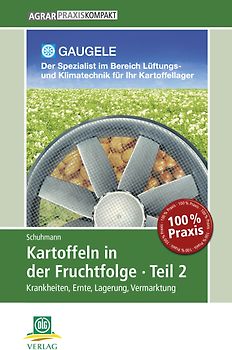 Kartoffeln in der Fruchtfolge. Teil 2