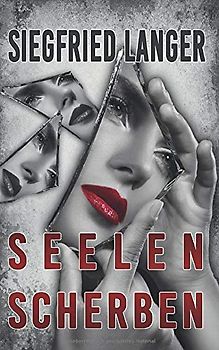 Seelenscherben: Thriller
