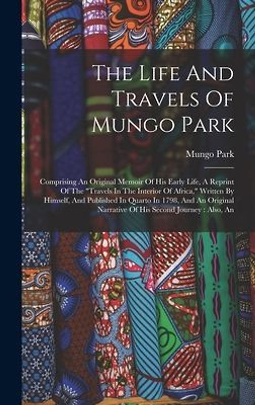 The Life And Travels Of Mungo Park