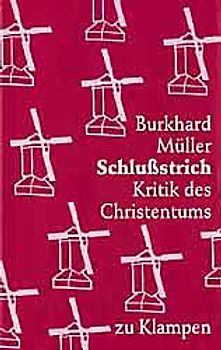 Schlussstrich. Kritik des Christentums