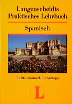Langenscheidt Praktische Lehrbücher / Spanisch. Lehrbuch