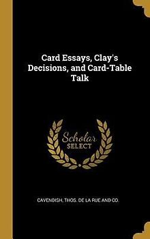 Card Essays, Clay's Decisions, and Card-Table Talk