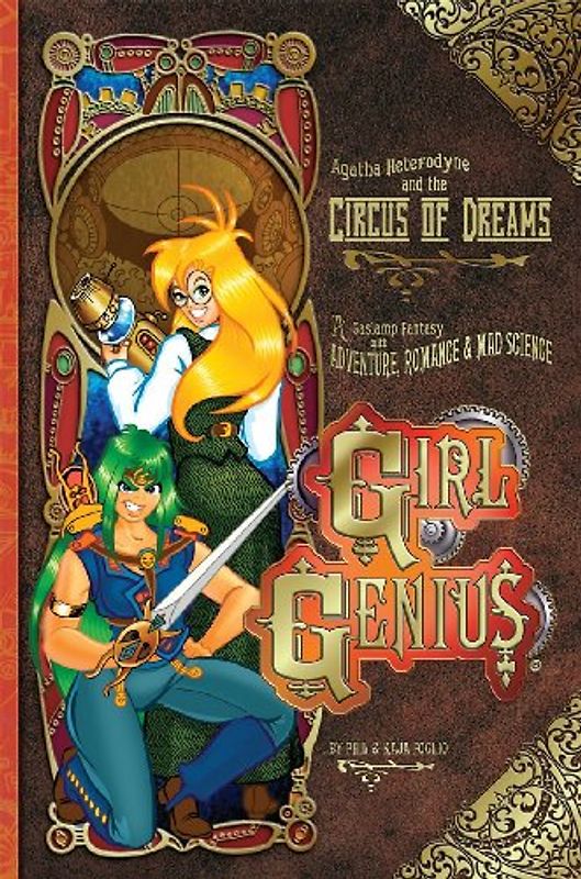 Agatha Heterodyne & the Circus of Dreams: A Gaslamp Fantasy with Adventure, Romance & Mad Science (Girl Genius) - Foglio, Kaja