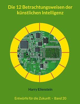Die 12 Betrachtungsweisen der künstlichen Intelligenz