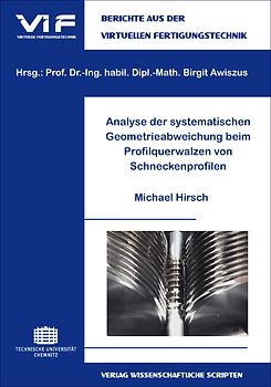 Analyse der systematischen Geometrieabweichung beim Profilquerwalzen von Schneckenprofilen