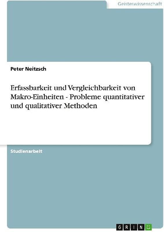Erfassbarkeit und Vergleichbarkeit von Makro-Einheiten - Probleme quantitativer und qualitativer Methoden