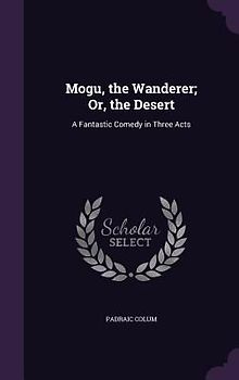 Mogu, the Wanderer; Or, the Desert