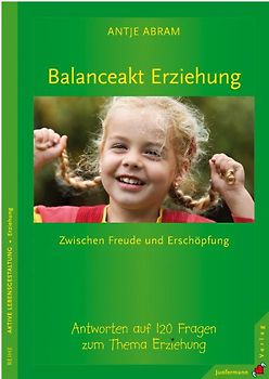 Balanceakt Erziehung – zwischen Freude und Erschöpfung