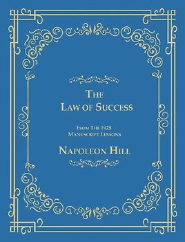 The Law of Success From The 1925 Manuscript Lessons