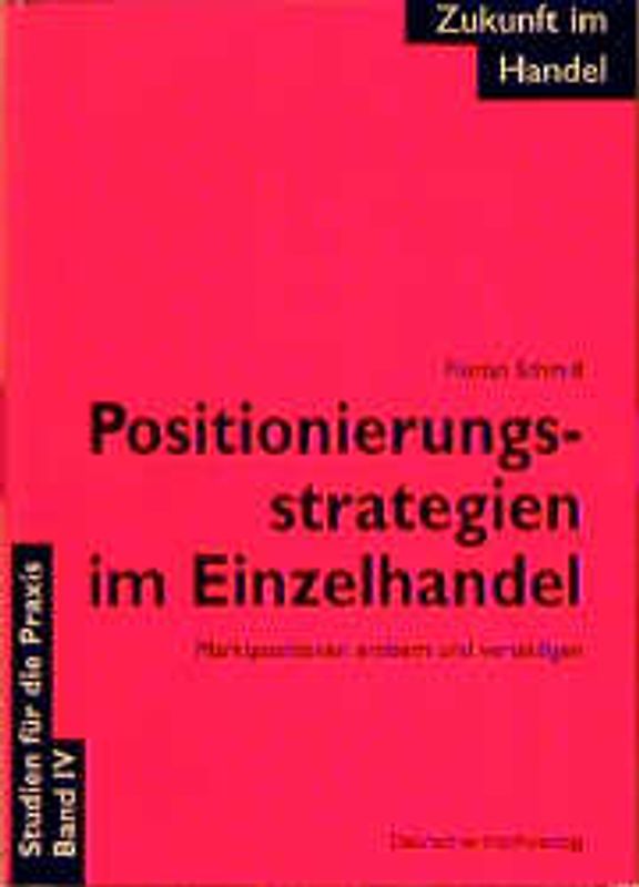Zukunft im Handel / Positionierungsstrategien im Einzelhandel