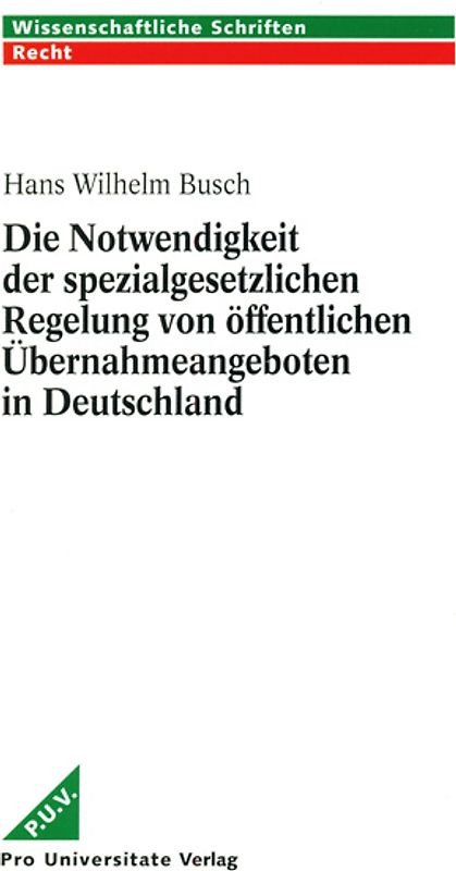 Die Notwendigkeit der spezialgesetzlichen Regelung von öffentlichen Übernahmeangeboten in Deutschland
