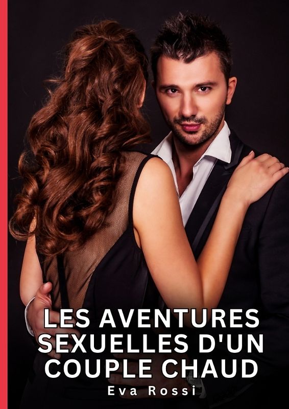 Les Aventures Sexuelles d'un Couple Chaud
