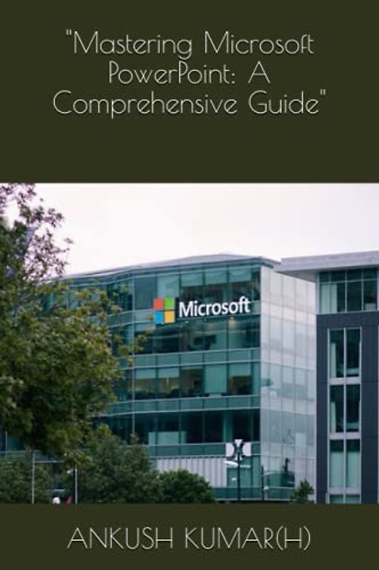 "Mastering Microsoft PowerPoint: A Comprehensive Guide"